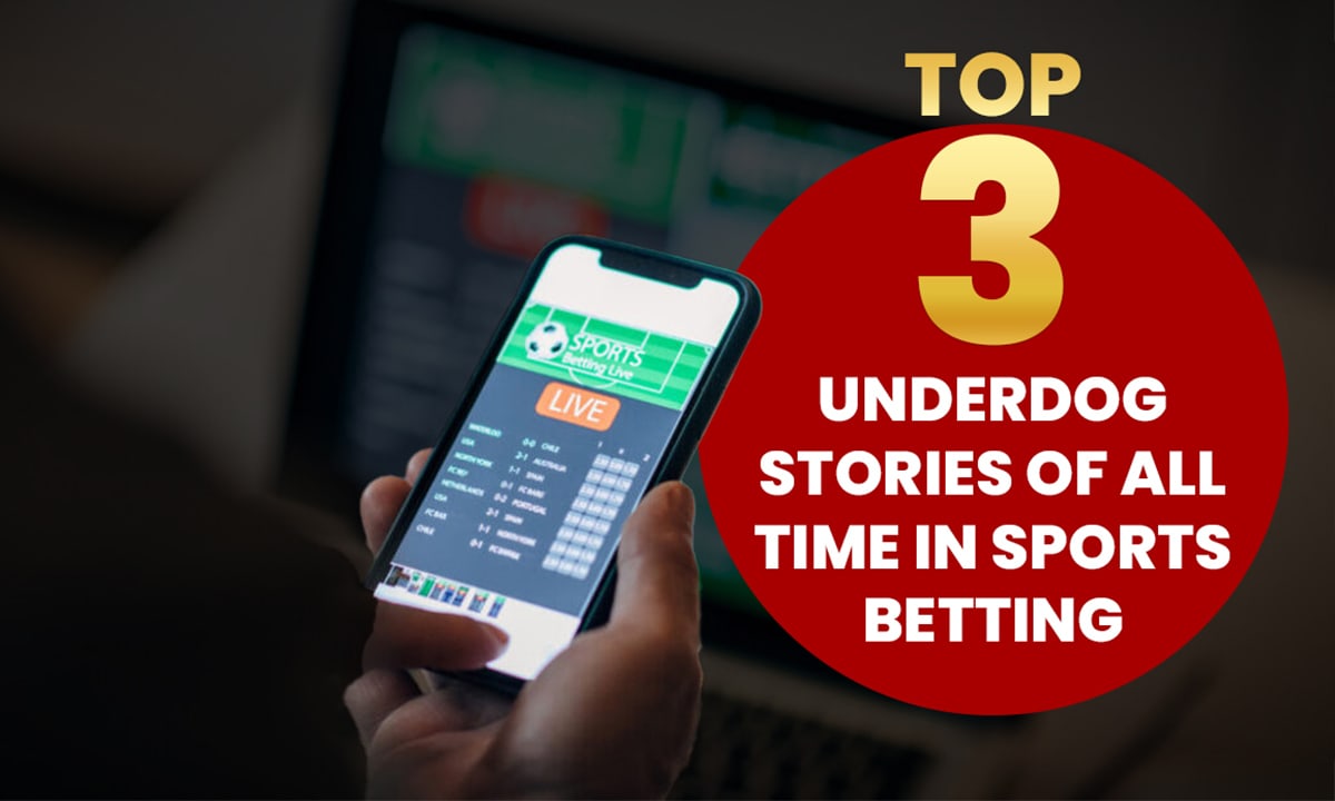 Top 3 underdog stories of all time in sports betting