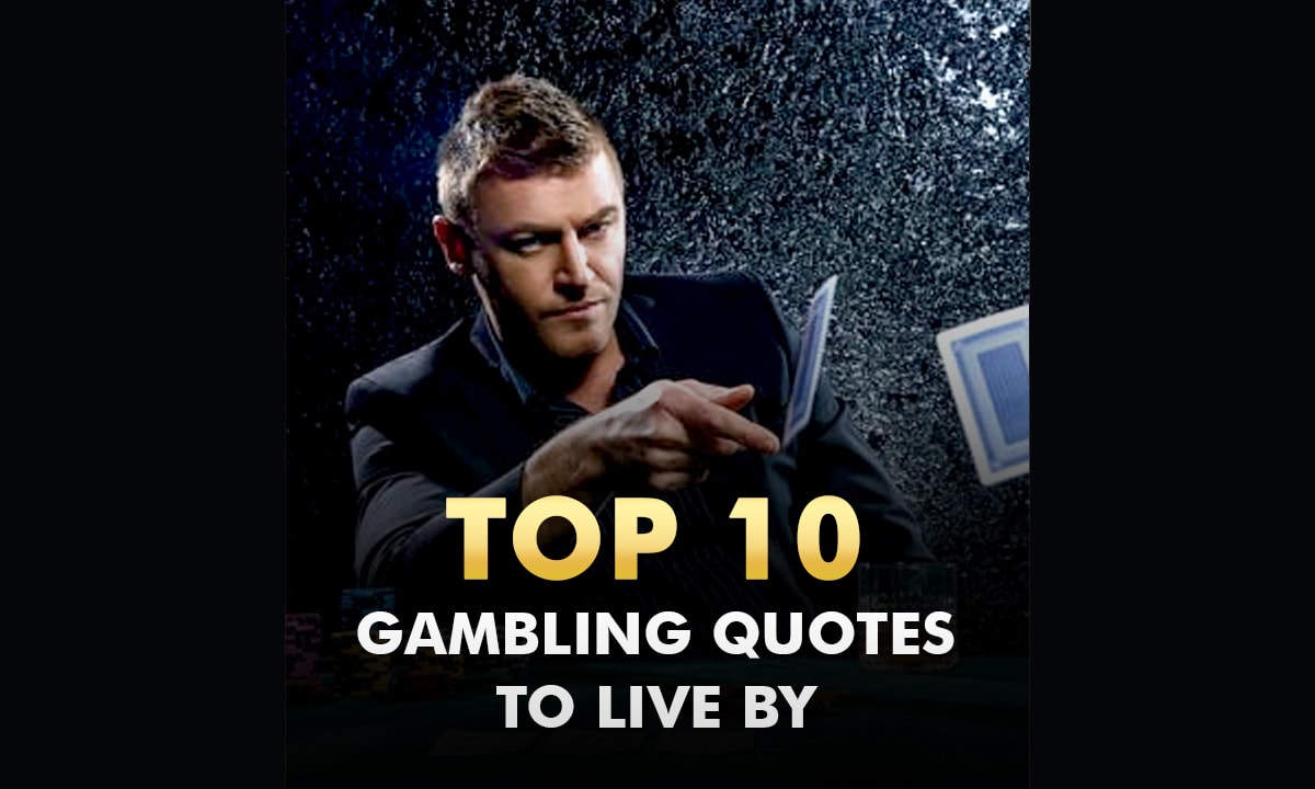 Gambling Quotes to Live By – The News Mill