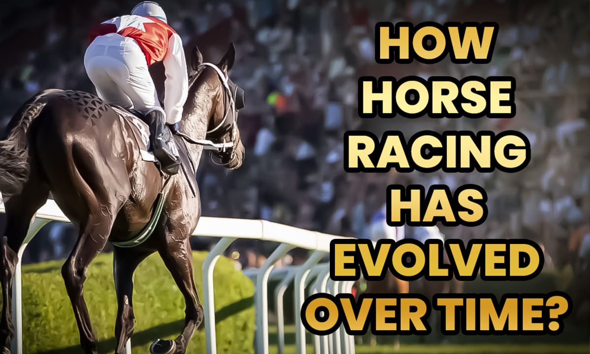 How horse racing has evolved over time