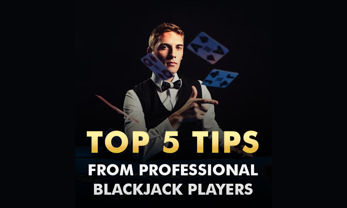 Top 5 Tips from Professional Blackjack Players – The News Mill