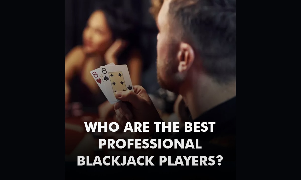 Who are the best professional blackjack players – The News Mill